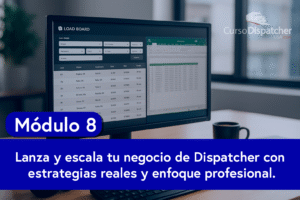 Módulo 8<br>Cómo Iniciar tu Negocio de Dispatcher